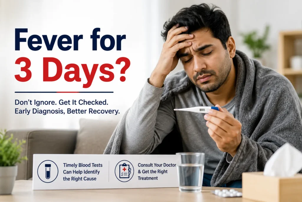Fever for 3 days – when to consider a blood test and medical evaluation